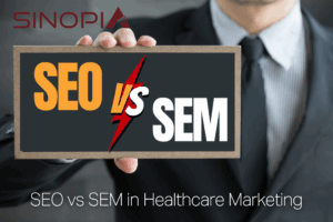 SEO vs. SEM in Healthcare Marketing